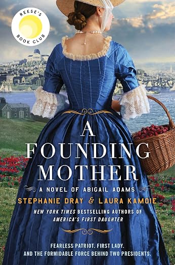 A Founding Mother: A Novel of Abigail Adams – A Historical Novel of the Woman Who Helped Shape America from the Shadows