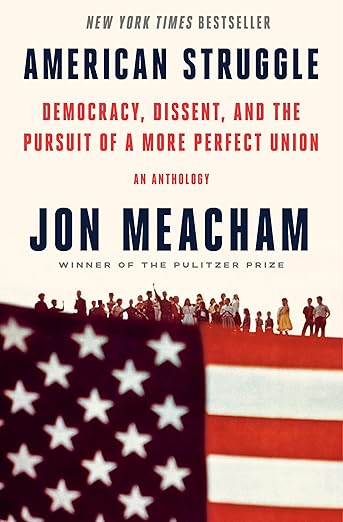 American Struggle: Democracy, Dissent, and the Pursuit of a More Perfect Union: An Anthology