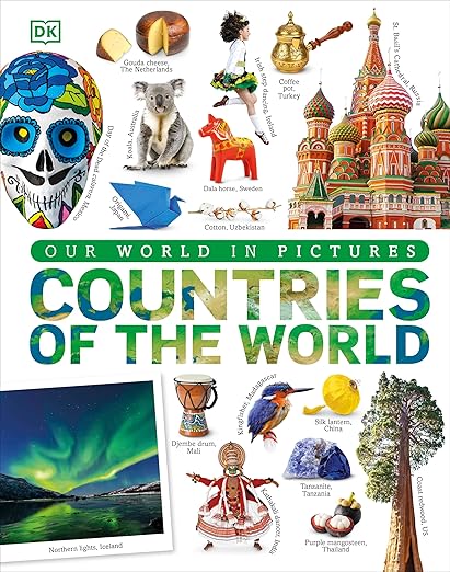 Countries of the World: A Visual World Geography Encyclopedia for Kids (DK Our World in Pictures)
