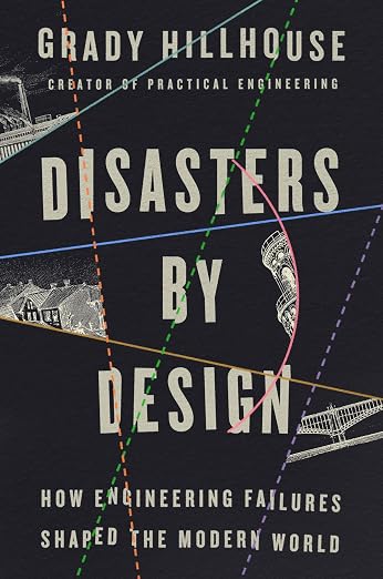 Disasters by Design: How Engineering Failures Shaped the Modern World