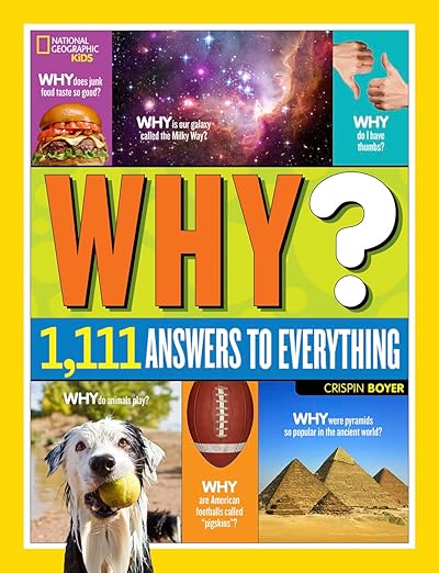 National Geographic Kids Why?: Over 1,111 Answers to Everything (NGK Why?)