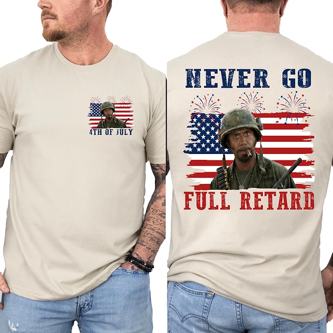 Never Go Full Retard 4th of July Shirt, Happy 4th July Men Shirt, Patriotic USA Graphic Tee
