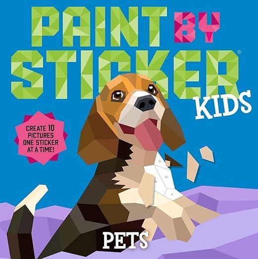 Paint by Sticker Kids (Official): Pets: Create 10 Pictures One Sticker at a Time!