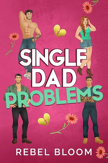 Single Dad Problems: A Contemporary Reverse Harem Romance