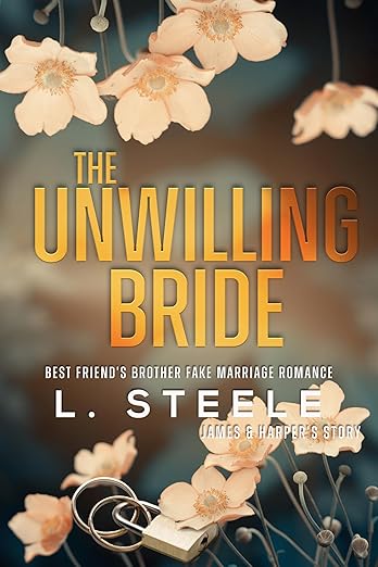 The Unwilling Bride: A Best Friend's Brother Fake Marriage Romance (The Hamiltons : A Fake Marriage Billionaire Romance series Book 1)