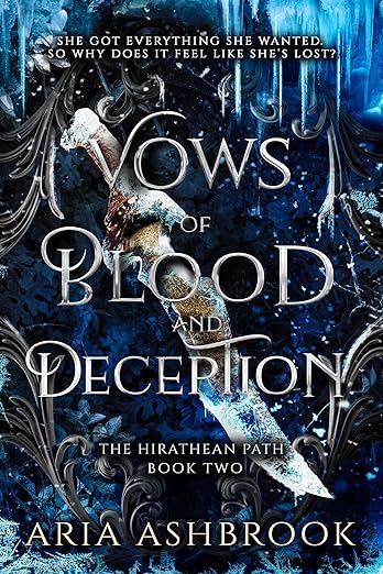Vows of Blood and Deception: A Dark Enemies To Lovers Fantasy Romance Novel (The Hirathean Path Book 2)