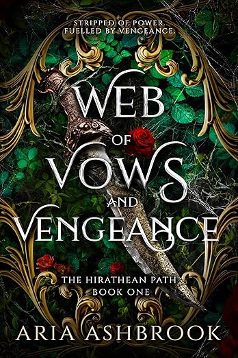 Web of Vows and Vengeance: The Award-Winning BookTok Enemies-to-Lovers Romantasy (The Hirathean Path Book 1)