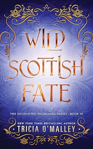 Wild Scottish Fate (The Enchanted Highlands Book 10)